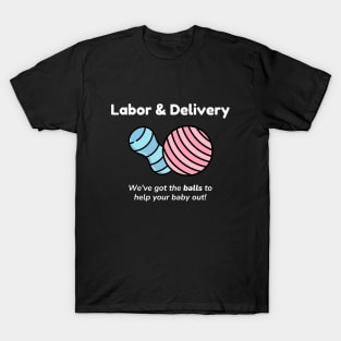 Labor and Delivery Balls T-Shirt